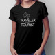 I'm traveler, not a tourist - dámske tričko s potlačou