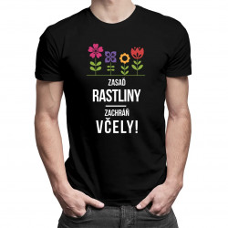 Zasaď rastliny! Zachráň včely! - pánske tričko s potlačou
