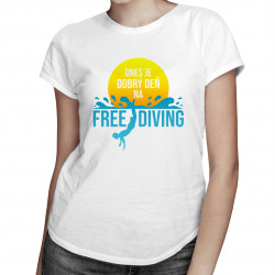 Dnes je dobrý deň na freediving - dámske tričko s potlačou