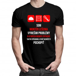 Som montér lešenia -  vyriešim problémy - pánske tričko s potlačou