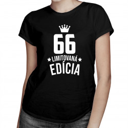 66 rokov Limitovaná edícia - dámske tričko s potlačou - darček k narodeninám