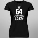 64 rokov Limitovaná edícia - dámske tričko s potlačou - darček k narodeninám