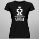 52 rokov Limitovaná edícia - dámske tričko s potlačou - darček k narodeninám