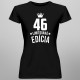 46 rokov Limitovaná edícia - dámske tričko s potlačou - darček k narodeninám