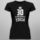 30 rokov Limitovaná edícia - dámske tričko s potlačou - darček k narodeninám