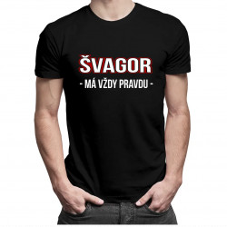 Švagor má vždy pravdu - pánske tričko s potlačou