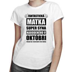 Fantastická matka super syna narodeného v októbri - dámske tričko s potlačou
