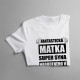 Fantastická matka super syna narodeného v októbri - dámske tričko s potlačou