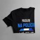 Pracujem na polícii - pánske tričko s potlačou