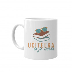 Učiteľka to je trieda - keramický hrnček s potlačou
