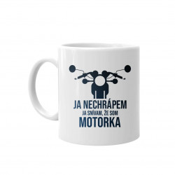Ja nechrápem. Ja snívam, že som motorka - keramický hrnček s potlačou