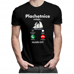 Plachetnice volajú - musím ísť - Pánske tričko s potlačou