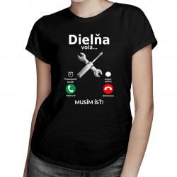 Dielňa volá - musím ísť v2 - Dámske tričko s potlačou