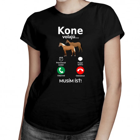 Kone volajú - musím ísť - Dámske tričko s potlačou