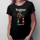 Traktor volá - musím ísť - Dámske tričko s potlačou