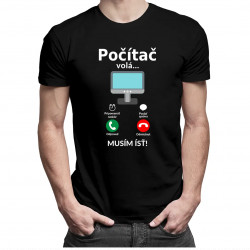 Počítač volá - musím ísť - Pánske tričko s potlačou