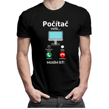 Počítač volá - musím ísť - Pánske tričko s potlačou