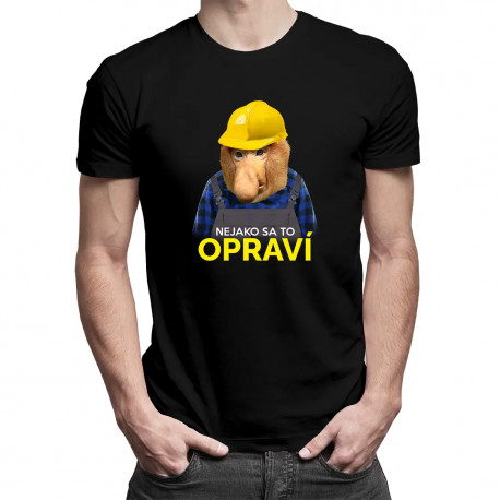 Nejako sa to opraví - pánske tričko s potlačou
