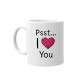 Psst... I love You - keramický hrnček s potlačou