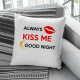 Always kiss me good night - vankúš s potlačou