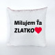 Milujem ťa, zlato - vankúš s flitrami