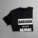Darebák miluje najviac - pánske tričko s potlačou