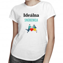 Ideálna snúbenica - dámske tričko s potlačou