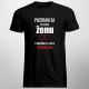 Pozerám sa na svoju ženu - pánske tričko s potlačou