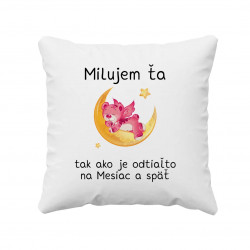 Milujem ťa tak ako je odtiaľto na Mesiac a späť - vankúš s potlačou