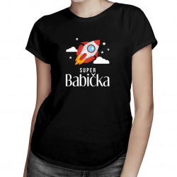 Super babička v2 - dámske alebo unisex tričko s potlačou