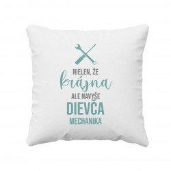 Nielen, že krásna, ale navyše dievča mechanika - vankúš s potlačou