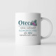 Otec môže nahradiť kohokoľvek, ale otca nenahradí nikto - keramický hrnček s potlačou