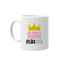 Mama ovláda otca - keramický hrnček s potlačou