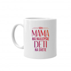 Táto mama má najlepšie deti na svete - keramický hrnček s potlačou