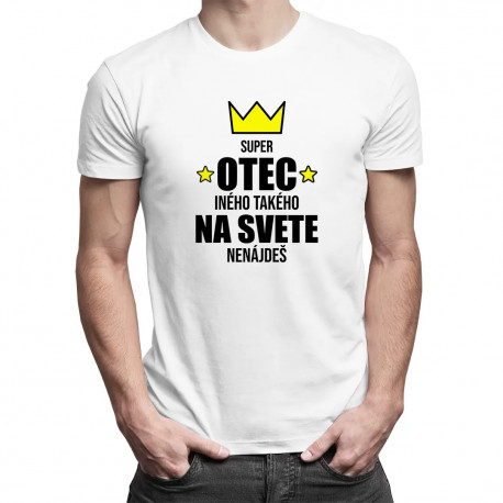 Super otec - iného takého na svete nenájdeš - pánske tričko s potlačou
