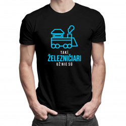 Takí železničiari už nie sú - pánske tričko s potlačou