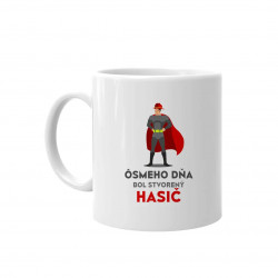 Ôsmeho dňa bol stvorený hasič - keramický hrnček s potlačou