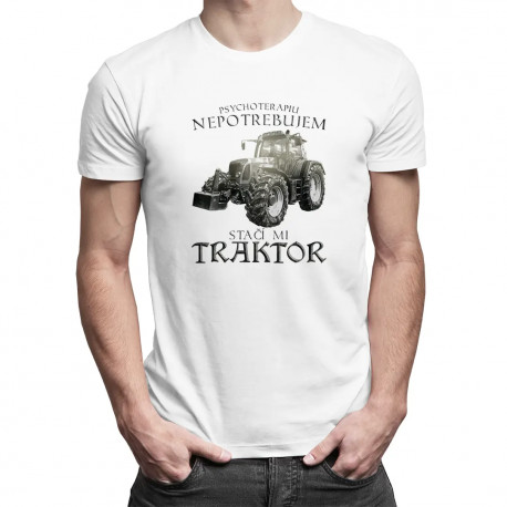 Psychoterapiu nepotrebujem, stačí mi traktor - pánske tričko s potlačou