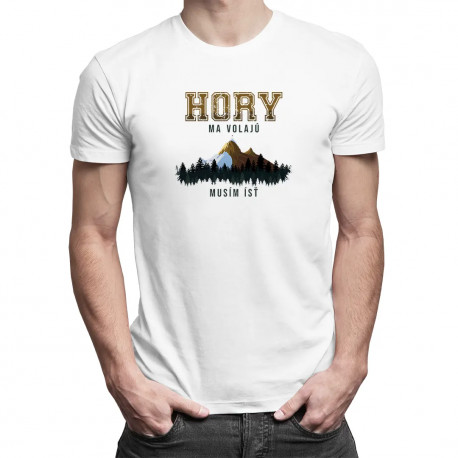 Hory ma volajú, musím ísť - pánske tričko s potlačou