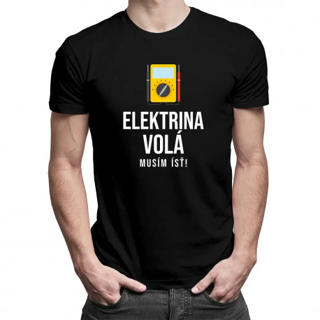 Elektrina volá - musím ísť v2 - pánske tričko s potlačou