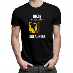 Nikdy nepodceňuj skladníka - pánske tričko s potlačou