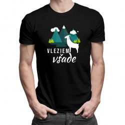 Vleziem všade - pánske tričko s potlačou