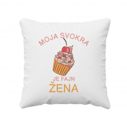 Moja svokra je fajn žena - vankúš s potlačou