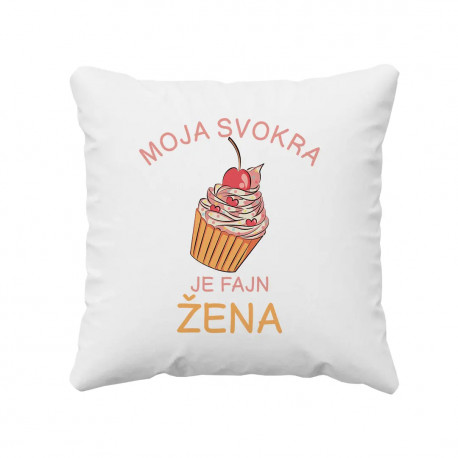Moja svokra je fajn žena - vankúš s potlačou