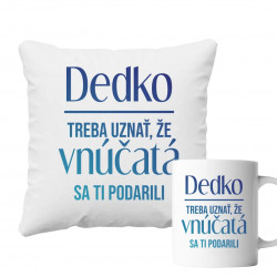 Sada pre dedka - Dedko, treba uznať, že vnúčatá sa ti podarili - vankúš + keramický hrnček s potlačou