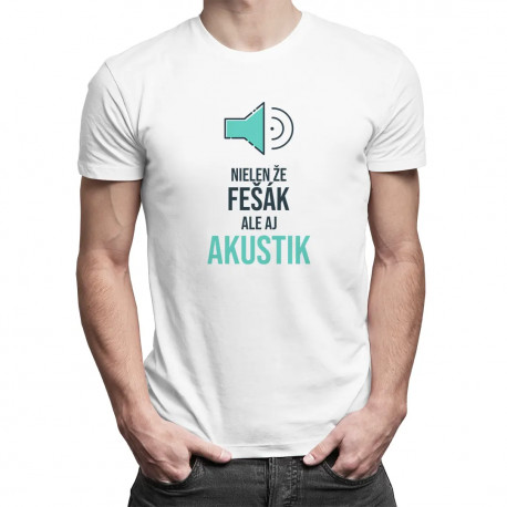 Nielen že fešák, ale aj akustik - pánske tričko s potlačou