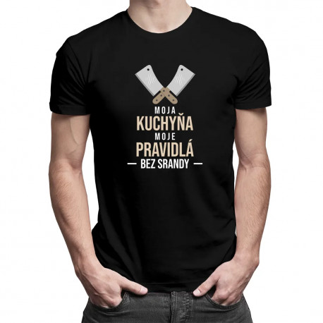 Moja kuchyňa, moje pravidlá, bez srandy - pánske tričko s potlačou