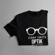 Jediný takýto optik na svete - pánske tričko s potlačou