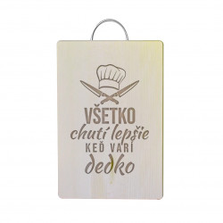 Všetko chutí lepšie, keď varí dedko - doska na krájanie