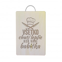 Všetko chutí lepšie, keď varí babička - doska na krájanie
